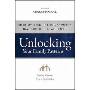 Unlocking Your Family Patterns | Henry Cloud, John Townsend, Dave Carder, Earl Henslin (2011)