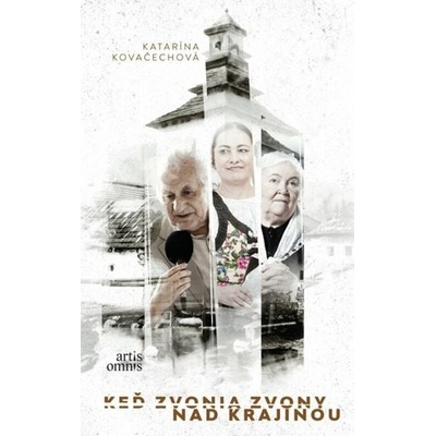 Keď zvonia zvony nad krajinou - Katarína Kovačechová
