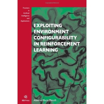 Exploiting Environment Configurability in Reinforcement Learning
