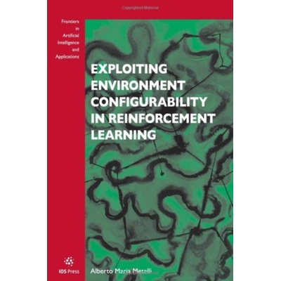 Exploiting Environment Configurability in Reinforcement Learning