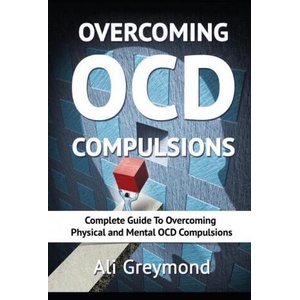 Overcoming OCD Compulsions | ALI GREYMOND (ISBN: 9781988320168)