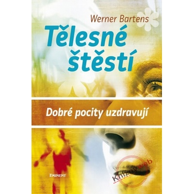 Tělesné štěstí - Werner Bartens