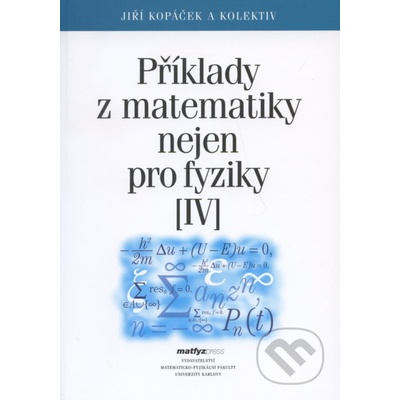 Příklady z matematiky nejen pro fyziky IV.