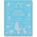 Mami, cítaj mi!