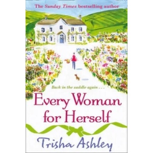 Every Woman for Herself | Trisha Ashley (ISBN: 9781847562821)