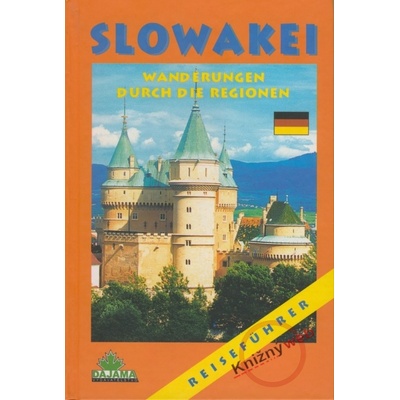 Slowakei – Wanderungen durch die Regionen