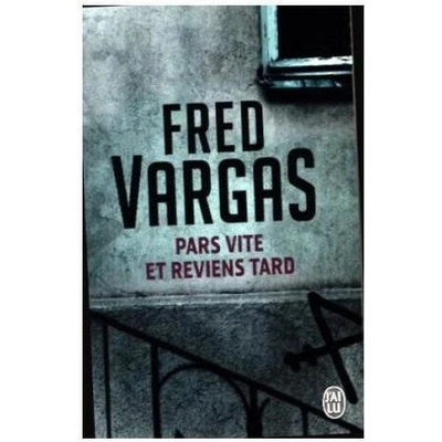Pars Vite et Reviens Tard - F. Vargas