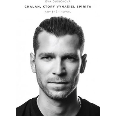 Chalan, ktorý vynašiel Spirita aby inšpiroval - Dušičková Eva