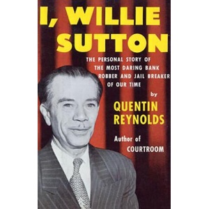 I, Willie Sutton | Quentin Reynolds (ISBN: 9780374527419)