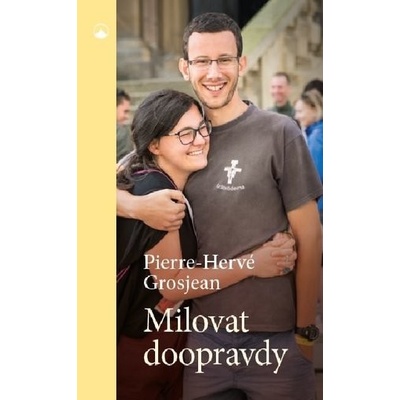 Milovat doopravdy - Grosjean Pierre-Hervé