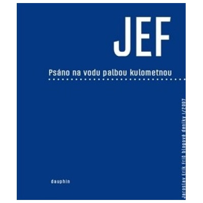 Psáno na vodu palbou kulometnou - Jaroslav Erik Frič