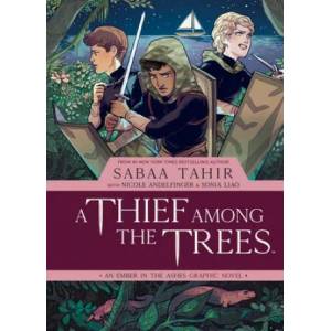 Thief Among the Trees: An Ember in the Ashes Graphic Novel (ISBN: 9781684155248)