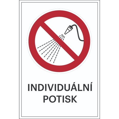 Zákazové značení, stříkání vodou zakázáno, s možností individuálního textu – plast, 300×450 mm