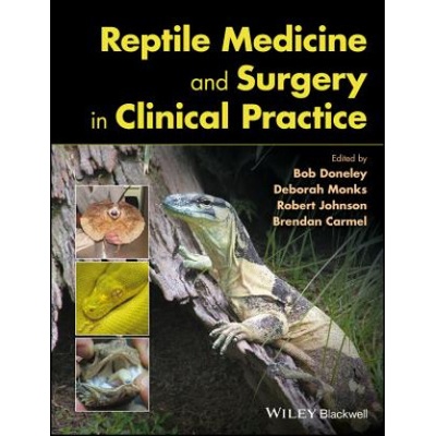 Reptile Medicine and Surgery in Clinical Practice | Bob Doneley, Deborah Monks, Robert Johnson, Brendan Carmel