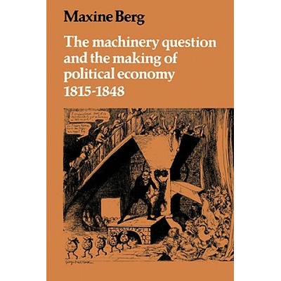 Machinery Question and the Making of Political Economy 1815-1848