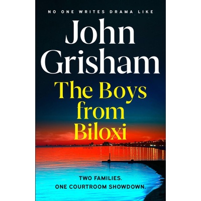 The Boys from Biloxi: Two families. One courtroom showdown - John Grisham