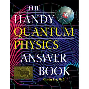 The Handy Quantum Physics Answer Book (ISBN: 9781578598052)