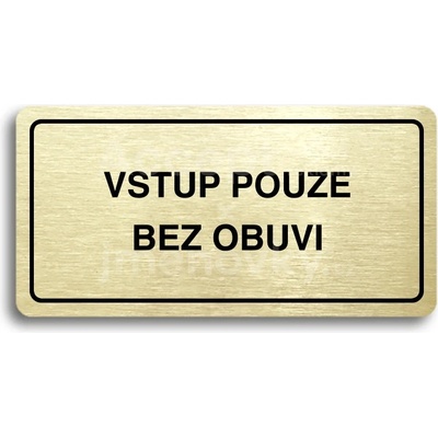 ACCEPT Piktogram VSTUP POUZE BEZ OBUVI - zlatá tabulka - černý tisk