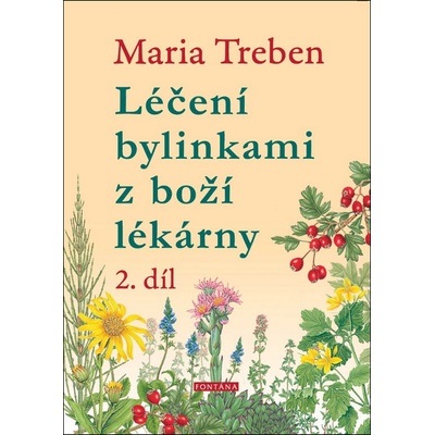 Léčení bylinkami z boží lékárny 2.díl - Maria Treben