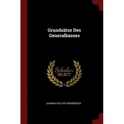 Grundsatze Des Generalbasses | JOHANN P KIRNBERGER