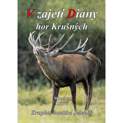 V zajetí Diany hor Krušných - Miroslav Ryšavý