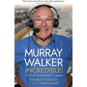 Murray Walker: Incredible! | Maurice Hamilton (ISBN: 9781787635593)