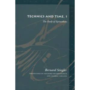 Technics and Time, 1 | Bernard Stiegler (ISBN: 9780804730419)