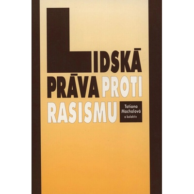 Lidská práva proti rasismu - Tatiana Machalová