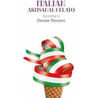 Italian Artisanal Gelato According to Donata Panciera
