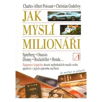 Jak myslí milionáři - Charles Albert Poissant, Christian Godefroy
