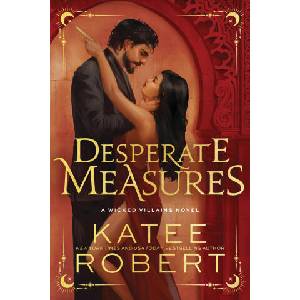 Desperate Measures | Katee Robert (ISBN: 9781464233906)