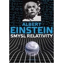 Smysl relativity - Albert Einstein