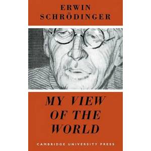 My View of the World | Erwin Schrodinger (ISBN: 9780521090483)