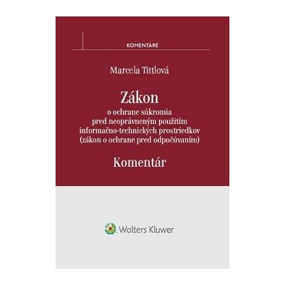 Zákon o ochrane súkromia pred neoprávneným použitím infor.-tech. prostriedkov - Marcela Tittlová