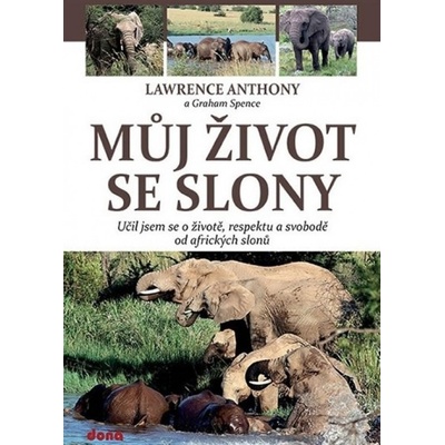 Můj život se slony - Lawrence Anthony, Graham Spence