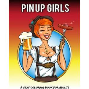 Pin Up Girls: A Sexy Coloring Book For Adults | V. Art (ISBN: 9781977586636)