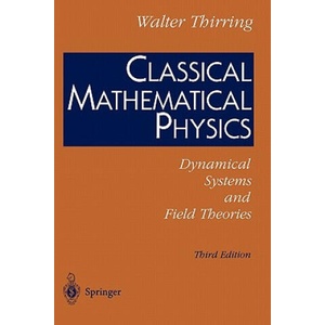 Classical Mathematical Physics | Walter Thirring (ISBN: 9780387406152)