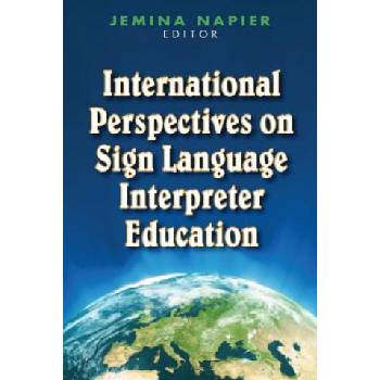 International Perspectives on Sign Language Interpreter Education | Jemina Napier