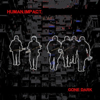 HUMAN IMPACT - GONE DARK 1 CD