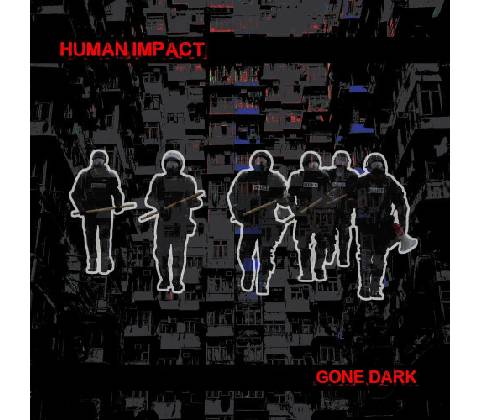 HUMAN IMPACT - GONE DARK 1 CD