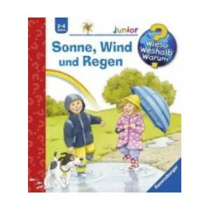 Wieso? Weshalb? Warum? junior, Band 47: Sonne, Wind und Regen | Patricia Mennen, Constanze Schargan (2012)