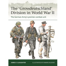 The Grossdeutschland Division in World War II: The German Armys Premier Combat Unit