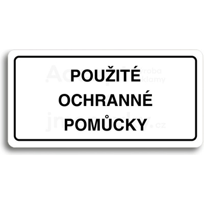 ACCEPT Piktogram POUŽITÉ OCHRANNÉ POMŮCKY - bílá tabulka - černý tisk