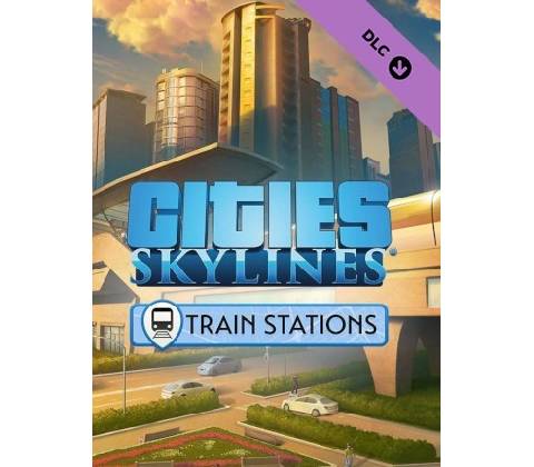 Cities: Skylines - Content Creator Pack: Train Stations