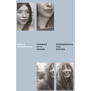 Promise of a Dream | Sheila Rowbotham (ISBN: 9781788734806)