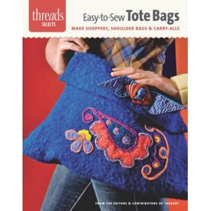 Easy-to-Sew Tote Bags - Make Shoppers, Shoulder Ba gs & Carry-Alls | Editors of Threads (ISBN: 9781621138297)
