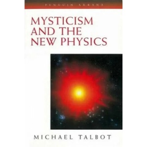 Mysticism and the New Physics | Michael Talbot (2008)