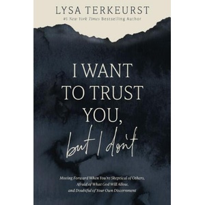 I Want to Trust You, But I Don't | TERKEURST LYSA (ISBN: 9781400211821)