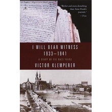 I Will Bear Witness 1933-1941: A Diary of the Nazi Years