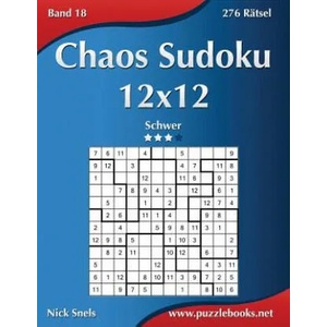 Chaos Sudoku 12x12 - Schwer - Band 18 - 276 Ratsel | Nick Snels (ISBN: 9781511885027)